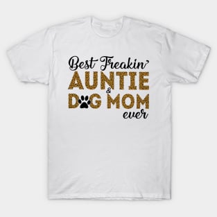 Best Freakin Auntie Dog Mom Ever T-Shirt